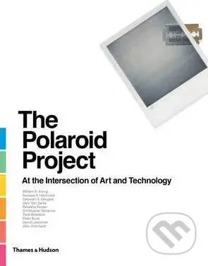 The Polaroid Project (At the Intersection of Art and Technology) - kniha z kategorie Fotografie