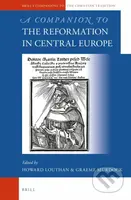 A Companion to the Reformation in Central Europe - Howard Louthan, Graeme Murdock - kniha z kategorie Humanitní a společenské vědy