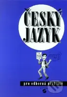 Český jazyk pro odborná učiliště a praktické školy - kniha z kategorie Odborné školy