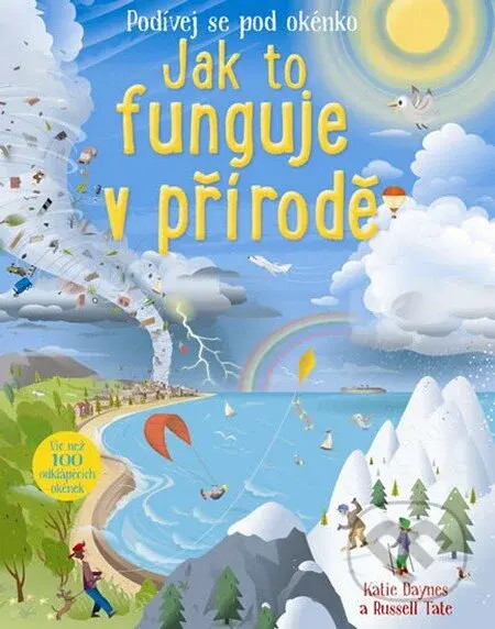 Jak to funguje v přírodě (Podívej se pod okénko) - Tate Russell, Katie Daynes - kniha z kategorie Naučné knihy
