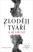 Zloději tváří - A. M. Shine - kniha z kategorie Detektivky, thrillery a horory