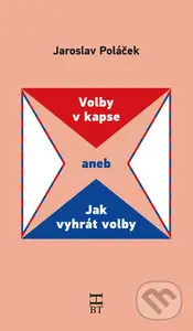 Volby v kapse (aneb Jak vyhrát volby) - Jaroslav Poláček - kniha z kategorie Odborné a naučné