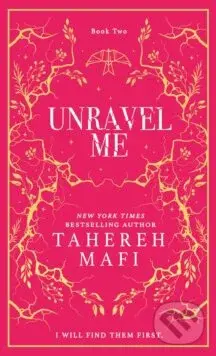 Unravel Me - Tahereh Mafi