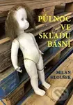 Půlnoc ve skladu básní - Milan Hloušek - kniha z kategorie Poezie
