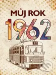 Můj rok 1962 - Alena Breuerová - kniha z kategorie Beletrie