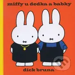 Miffy u dedka a babky - Dick Bruna - kniha z kategorie Pro děti