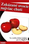 Zakázané ovocie najviac chutí