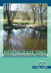 Revitalizace toků (Příspěvek k problematice úprav vodních toků) - kniha z kategorie Ekologie