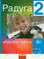 Raduga po novomu 2 - Učebnica ruštiny - Hana Žofková, Ljubov Alexejeva, Radka Hříbková, Stanislav Jelínek - kniha z kategorie Jazykové učebnice a…