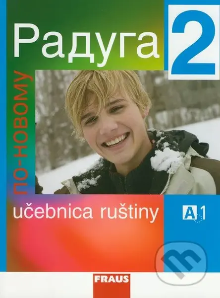 Raduga po novomu 2 - Učebnica ruštiny - Hana Žofková, Ljubov Alexejeva, Radka Hříbková, Stanislav Jelínek - kniha z kategorie Jazykové učebnice a…