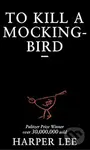 To Kill a Mockingbird - Harper Lee
