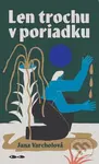 Len trochu v poriadku - Jana Varcholová - kniha z kategorie Společenská beletrie
