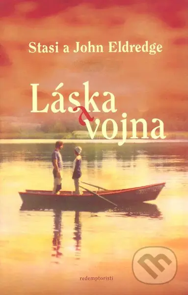 Láska a vojna - Stasi Eldredge, John Eldredge - kniha z kategorie Duchovní život