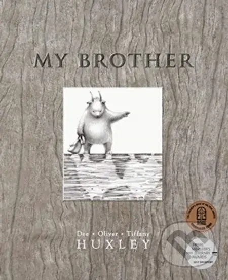 My Brother - Dee Huxley, Tiffany Huxley, Oliver Huxley (ilustrácie) - kniha z kategorie Pro děti