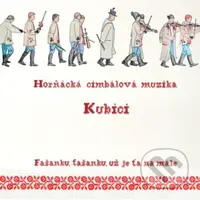 Horňácká cimbálová muzika Kubíci: Fašanku, fašanku, už je ťa namále