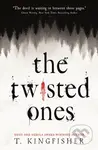 The Twisted Ones - T. Kingfisher - kniha z kategorie Horory