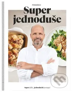 Super jednoduše (Super jídla, jednoduché postupy!) - kniha z kategorie Kuchařky