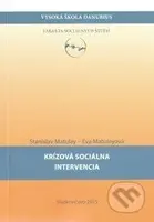 Krízová sociálna intervencia - Stanislav Matulay, Eva Matulayová - kniha z kategorie Sociální práce