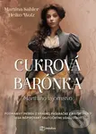Cukrová barónka (Príbeh o pašeráčke z Bavorského lesa inšpirovaný skutočnými udalosťami) - kniha z kategorie Společenská beletrie