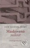 Maskovaná milost - Petr Pazdera Payne - kniha z kategorie Životopisy