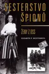 Sesterstvo špionů (Ženy z OSS) - Elizabeth P. McIntoshová