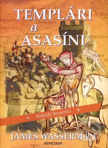 Templári a Asasíni (Nebeskí bojovníci) - James Wasserman - kniha z kategorie Historie