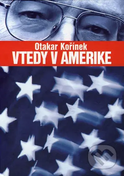 Vtedy v Amerike - Otakar Kořínek - kniha z kategorie Mapy a cestování