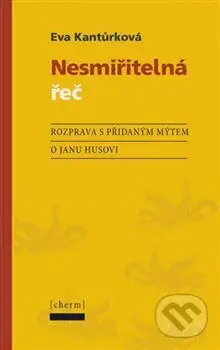 Nesmiřitelná řeč (Rozprava s přidaným mýtem o Janu Husovi) - kniha z kategorie Beletrie