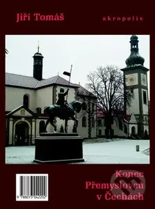 Konec Přemyslovců v Čechách - Jiří Tomáš - kniha z kategorie Historie