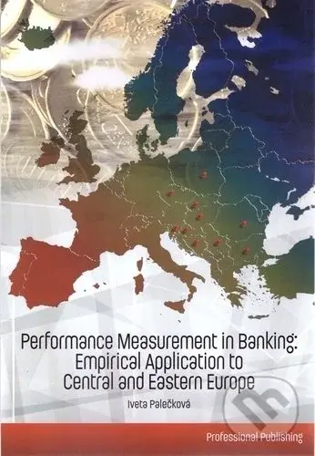 Performance Measurement in Banking: Empirical Application to Central and Eastern Europe,Performance Measurement in Banking: Empirical Application to C