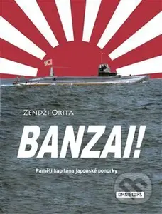 Banzai! - Zendži Orita - kniha z kategorie Historie