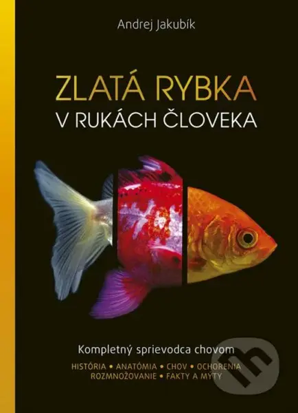 Zlatá rybka v rukách človeka (Kompletný sprievodca chovom) - kniha z kategorie Chov zvířat