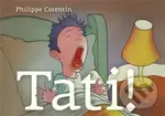 Tati! - Philippe Corentin - kniha z kategorie Beletrie pro děti