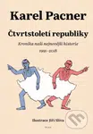 Čtvrtstoletí republiky (Kronika naší nejnovější historie 1991-2018) - kniha z kategorie Historie