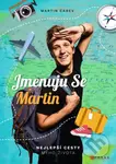 Jmenuju se Martin (Nejlepší cesty mýho života) - Martin Carev - kniha z kategorie Beletrie