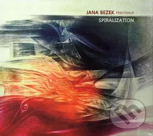 Jana Bezek: Spiralization - Jana Bezek,Jana Bezek: Spiralization - Jana Bezek