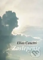 Zaslepenie - Elias Canetti - kniha z kategorie Společenská beletrie