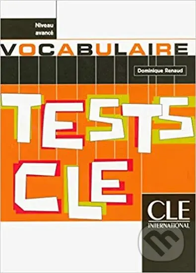 Tests CLE Vocabulaire (Avancé Livre) - Dominique Renaud - kniha z kategorie Jazykové učebnice a slovníky
