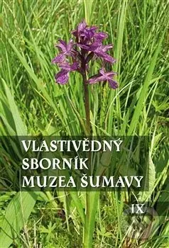 Vlastivědný sborník Muzea Šumavy IX - Kolektív autorov