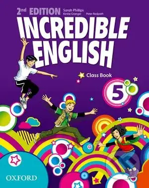Incredible English 5: Class Book (Second Edition) - Sarah Phillips, Kirstie Granger, Peter Redpath - kniha z kategorie Jazykové učebnice a slovníky