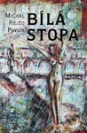 Bílá stopa - Michal Rejžo Pavlík - kniha z kategorie Poezie