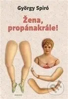Žena, propánakrále! - György Spiró - kniha z kategorie Beletrie