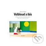 Velbloud a Ibis (Knížka ke čtení, vyrábění a hraní nejen pro nemocné děti) - kniha z kategorie Pohádky