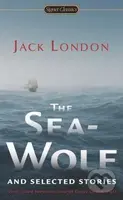 The Sea-Wolf and Selected Stories - Jack London - kniha z kategorie Beletrie