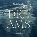 Aleš Kudela – Dreams
