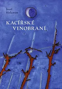 Kniha: Kacířské vinobraní od Holcman Josef