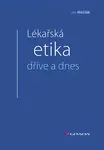 E-kniha: Lékařská etika dříve a dnes od Měšťák Jan