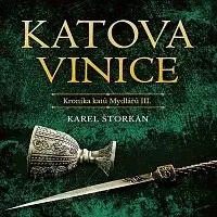 Pavel Soukup – Štorkán: Katova vinice. Kronika katů Mydlářů III.