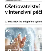 Kniha: Ošetřovatelství v intenzivní péči od Kapounová Gabriela