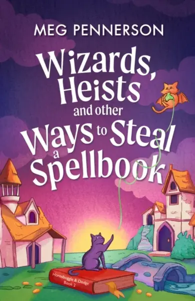 Wizards, Heists and Other Ways to Steal a Spellbook - Meg Pennerson